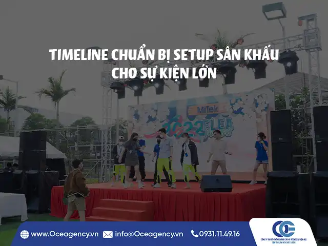 TIMELINE CHUẨN BỊ SETUP SÂN KHẤU CHO SỰ KIỆN LỚN