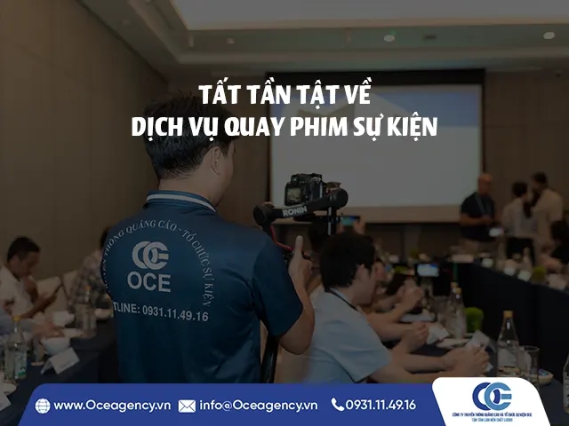 TẤT TẦN TẬT VỀ DỊCH VỤ QUAY PHIM SỰ KIỆN