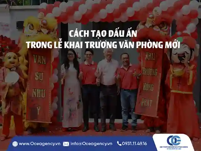 CÁCH TẠO DẤU ẤN TRONG LỄ KHAI TRƯƠNG VĂN PHÒNG MỚI