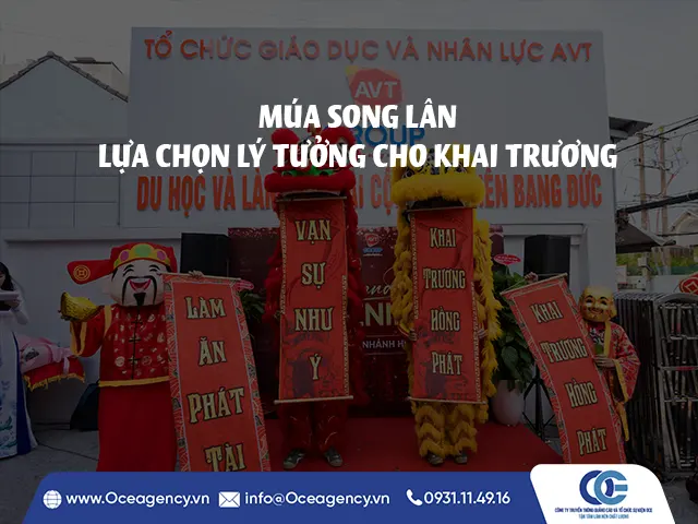 MÚA SONG LÂN - LỰA CHỌN LÝ TƯỞNG CHO KHAI TRƯƠNG