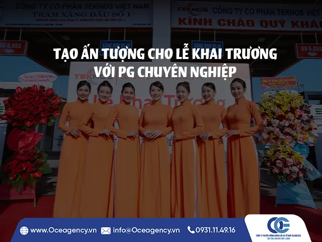 TẠO ẤN TƯỢNG CHO LỄ KHAI TRƯƠNG VỚI PG CHUYÊN NGHIỆP