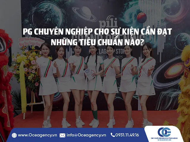 PG CHUYÊN NGHIỆP CHO SỰ KIỆN CẦN ĐẠT NHỮNG TIÊU CHUẨN NÀO?