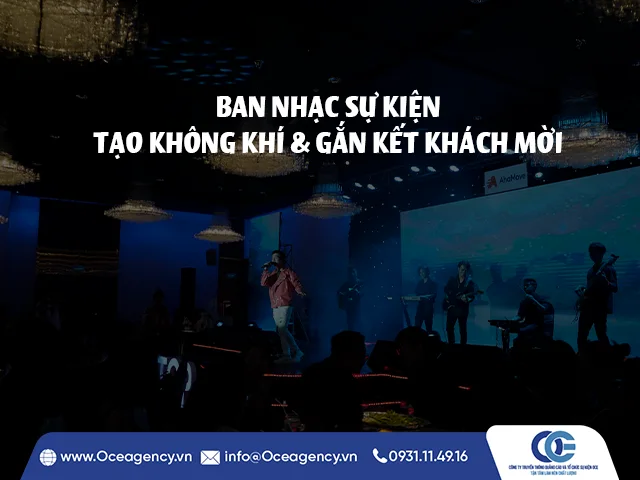 BAN NHẠC SỰ KIỆN - TẠO KHÔNG KHÍ & GẮN KẾT KHÁCH MỜI
