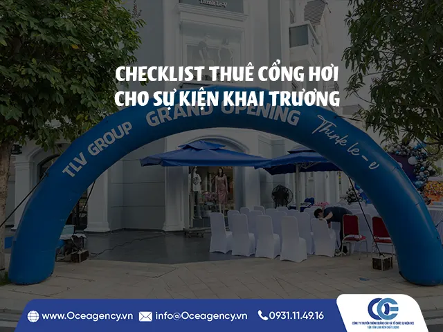 CHECKLIST THUÊ CỔNG HƠI CHO SỰ KIỆN KHAI TRƯƠNG