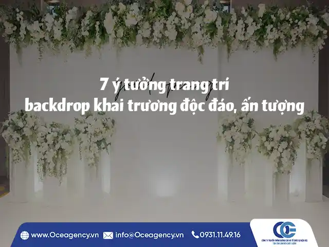 7 Ý TƯỞNG TRANG TRÍ KHAI TRƯƠNG ĐỘC ĐÁO, ẤN TƯỢNG