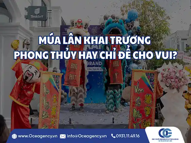 MÚA LÂN KHAI TRƯƠNG - PHONG THỦY HAY CHỈ ĐỂ CHO VUI?