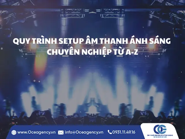 QUY TRÌNH SETUP ÂM THANH ÁNH SÁNG CHUYÊN NGHIỆP TỪ A-Z