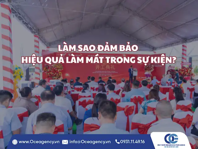 LÀM SAO ĐẢM BẢO HIỆU QUẢ LÀM MÁT TRONG SỰ KIỆN?