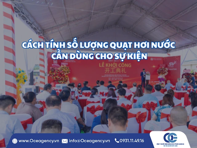 CÁCH TÍNH SỐ LƯỢNG QUẠT HƠI NƯỚC CẦN DÙNG CHO SỰ KIỆN