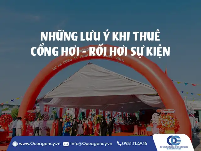 NHỮNG LƯU Ý KHI THUÊ CỔNG HƠI - RỐI HƠI SỰ KIỆN
