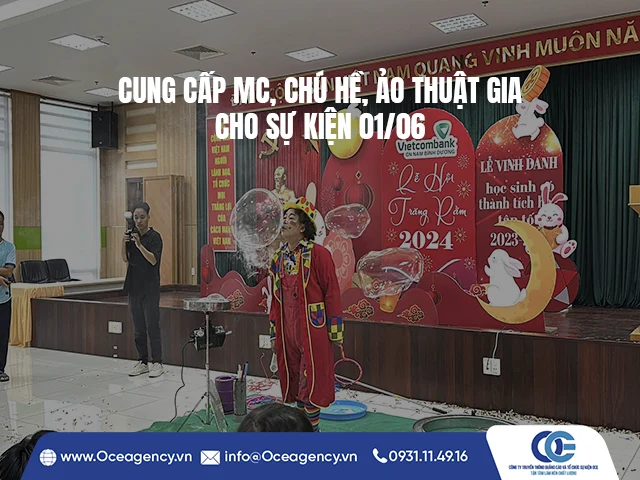 CUNG CẤP MC, CHÚ HỀ, ẢO THUẬT GIA CHO SỰ KIỆN 01/06