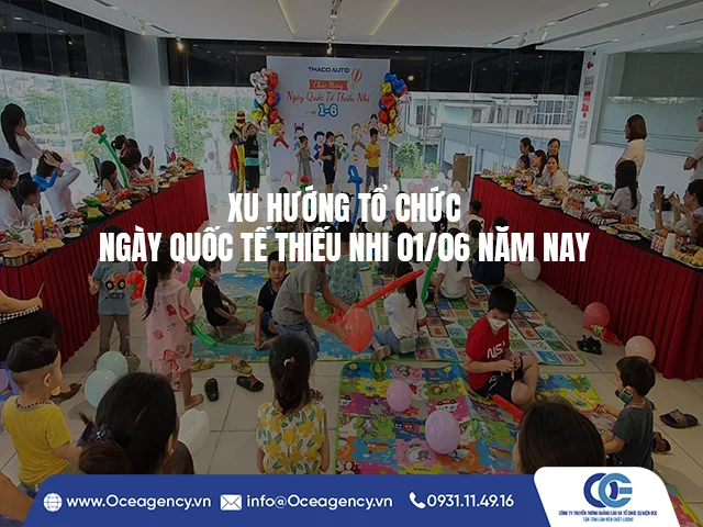 XU HƯỚNG TỔ CHỨC NGÀY QUỐC TẾ THIẾU NHI 01/06 NĂM NAY