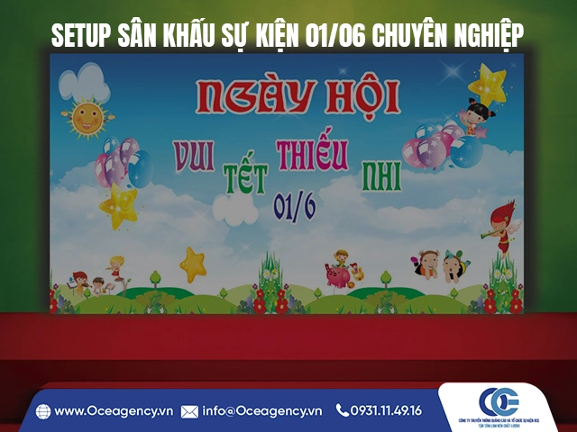 SETUP SÂN KHẤU SỰ KIỆN 01/06 CHUYÊN NGHIỆP