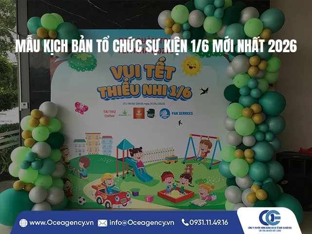 MẪU KỊCH BẢN TỔ CHỨC SỰ KIỆN 1/6 MỚI NHẤT 2026