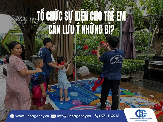 TỔ CHỨC SỰ KIỆN CHO TRẺ EM CẦN LƯU Ý NHỮNG GÌ?