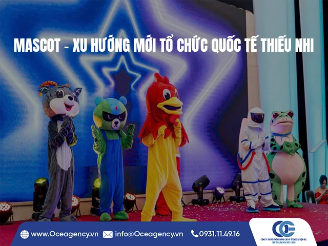 MASCOT – XU HƯỚNG MỚI TỔ CHỨC QUỐC TẾ THIẾU NHI