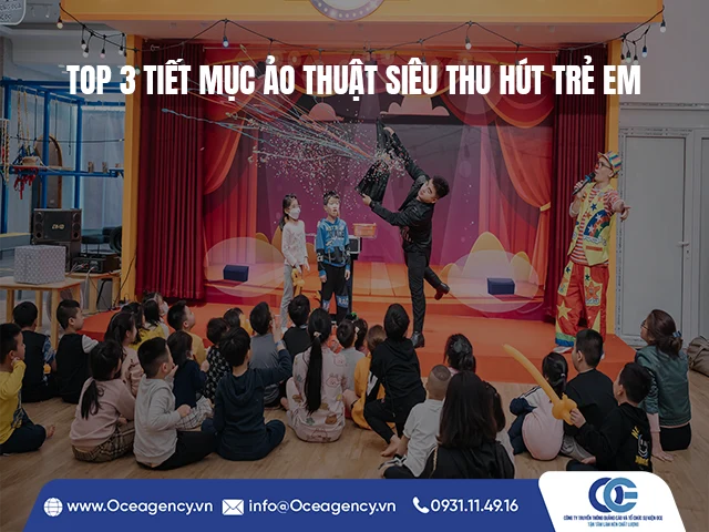 TOP 3 TIẾT MỤC ẢO THUẬT SIÊU THU HÚT TRẺ EM