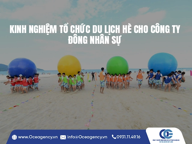 KINH NGHIỆM TỔ CHỨC DU LỊCH HÈ CHO CÔNG TY ĐÔNG NHÂN SỰ