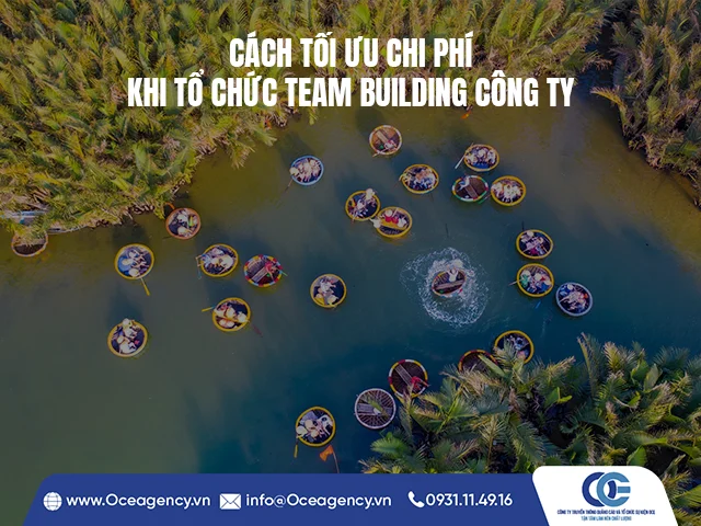 CÁCH TỐI ƯU CHI PHÍ KHI TỔ CHỨC TEAM BUILDING CÔNG TY
