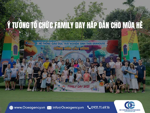 Ý TƯỞNG TỔ CHỨC FAMILY DAY HẤP DẪN CHO MÙA HÈ
