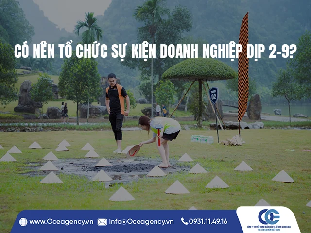 CÓ NÊN TỔ CHỨC SỰ KIỆN DOANH NGHIỆP DỊP 2-9?