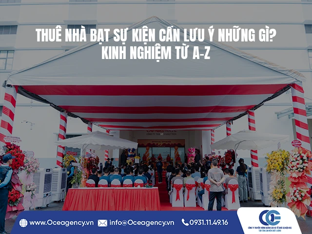 THUÊ NHÀ BẠT SỰ KIỆN CẦN LƯU Ý NHỮNG GÌ? KINH NGHIỆM TỪ A-Z