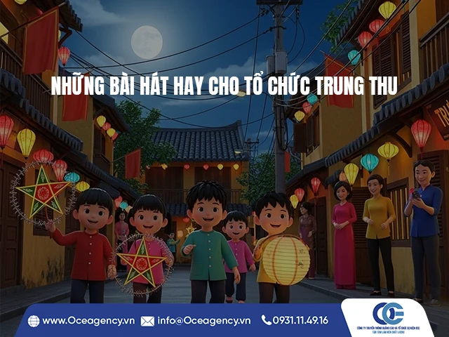 NHỮNG BÀI HÁT HAY CHO TỔ CHỨC TRUNG THU