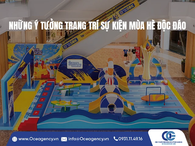 NHỮNG Ý TƯỞNG TRANG TRÍ SỰ KIỆN MÙA HÈ ĐỘC ĐÁO