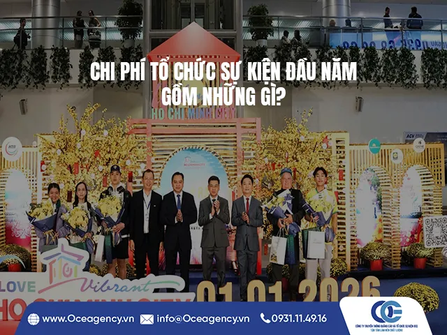 CHI PHÍ TỔ CHỨC SỰ KIỆN ĐẦU NĂM GỒM NHỮNG GÌ?