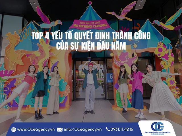 TOP 4 YẾU TỐ QUYẾT ĐỊNH THÀNH CÔNG CỦA SỰ KIỆN ĐẦU NĂM