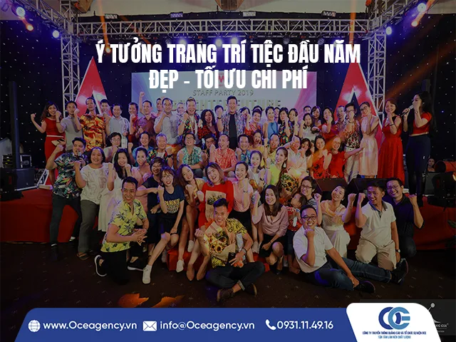 Ý TƯỞNG TRANG TRÍ TIỆC ĐẦU NĂM ĐẸP - TỐI ƯU CHI PHÍ