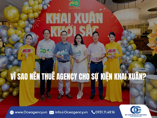 VÌ SAO NÊN THUÊ AGENCY CHO SỰ KIỆN KHAI XUÂN?