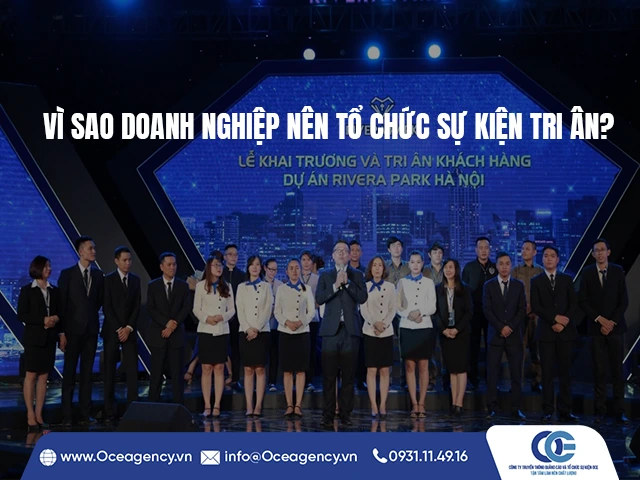 VÌ SAO DOANH NGHIỆP NÊN TỔ CHỨC SỰ KIỆN TRI ÂN?