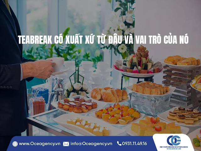TEABREAK CÓ XUẤT XỨ TỪ ĐÂU VÀ VAI TRÒ CỦA NÓ