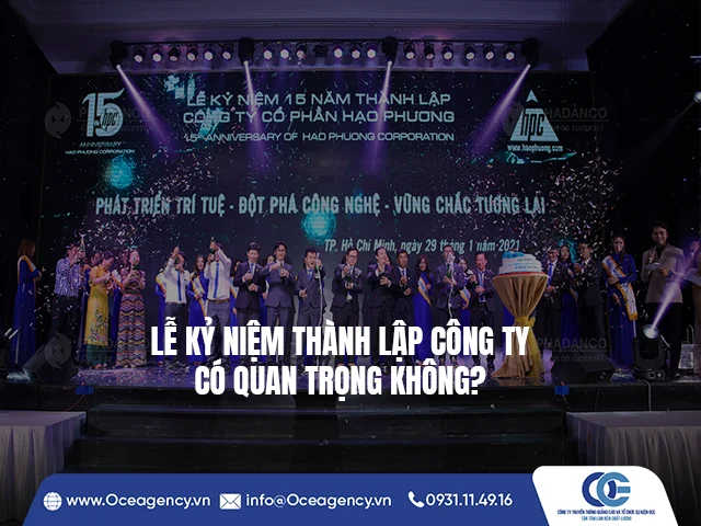 LỄ KỶ NIỆM THÀNH LẬP CÔNG TY CÓ QUAN TRỌNG KHÔNG?