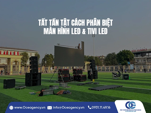 TẤT TẦN TẬT CÁCH PHÂN BIỆT MÀN HÌNH LED & TIVI LED
