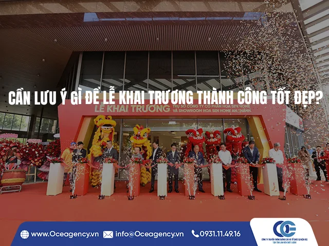 CẦN LƯU Ý GÌ ĐỂ LỄ KHAI TRƯƠNG THÀNH CÔNG TỐT ĐẸP?
