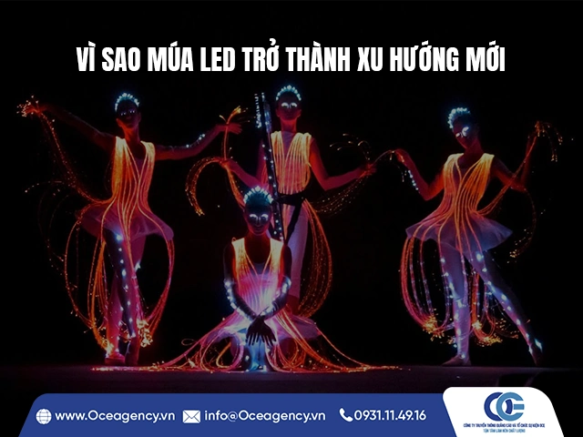 VÌ SAO MÚA LED TRỞ THÀNH XU HƯỚNG MỚI