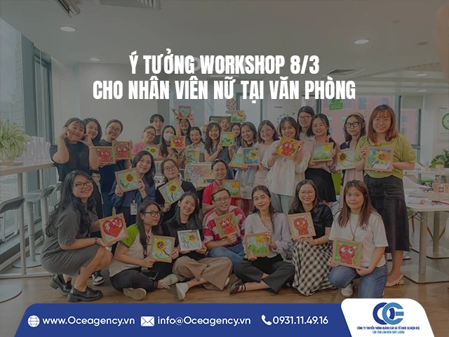 Ý TƯỞNG WORKSHOP 8/3 CHO NHÂN VIÊN NỮ TẠI VĂN PHÒNG