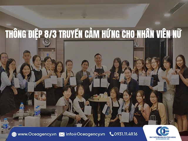 THÔNG ĐIỆP 8/3 TRUYỀN CẢM HỨNG CHO NHÂN VIÊN NỮ