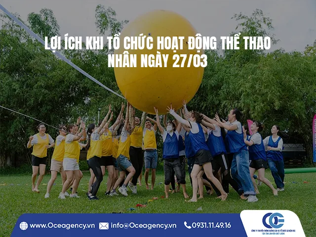 LỢI ÍCH KHI TỔ CHỨC HOẠT ĐỘNG THỂ THAO NHÂN NGÀY 27/03