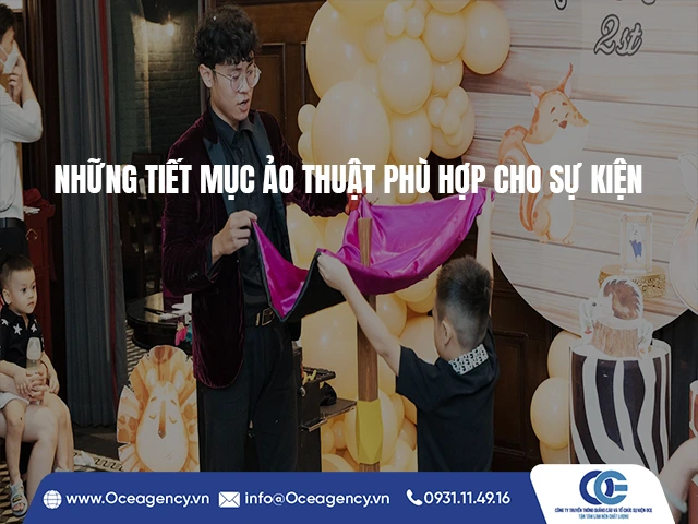 NHỮNG TIẾT MỤC ẢO THUẬT PHÙ HỢP CHO SỰ KIỆN