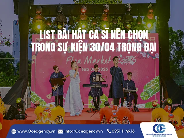LIST BÀI HÁT CA SĨ NÊN CHỌN TRONG SỰ KIỆN 30/04 TRỌNG ĐẠI