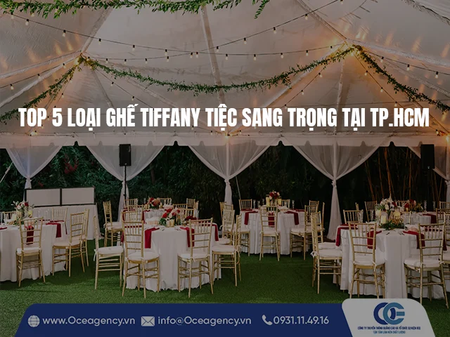 TOP 5 LOẠI GHẾ TIFFANY TIỆC SANG TRỌNG TẠI TP.HCM