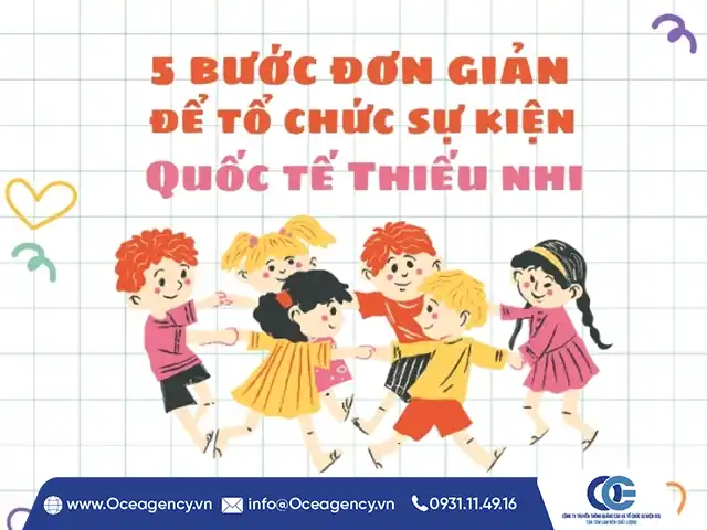 5 BƯỚC ĐƠN GIẢN ĐỂ TỔ CHỨC NGÀY QUỐC TẾ THIẾU NHI