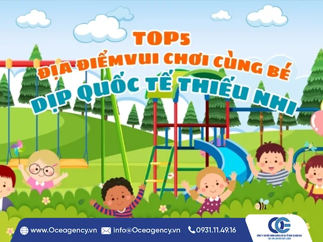 TOP 5 ĐỊA ĐIỂM VUI CHƠI CÙNG BÉ DỊP QUỐC TẾ THIẾU NHI 1/6